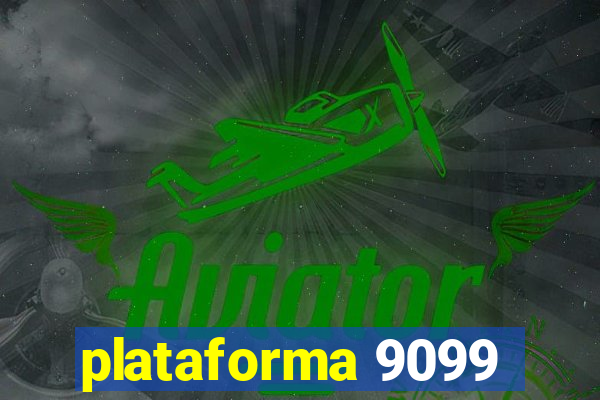 plataforma 9099